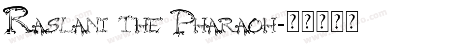 Raslani the Pharaoh字体转换